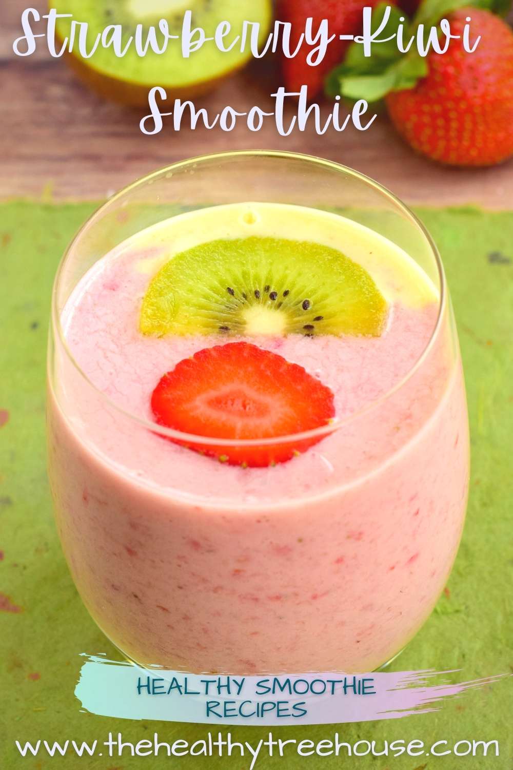 Strawberry-Kiwi Smoothie Recipe - The Healthy Treehouse