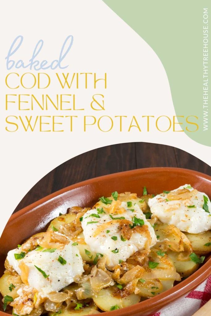 Baked Cod with Fennel and Sweet Potatoes