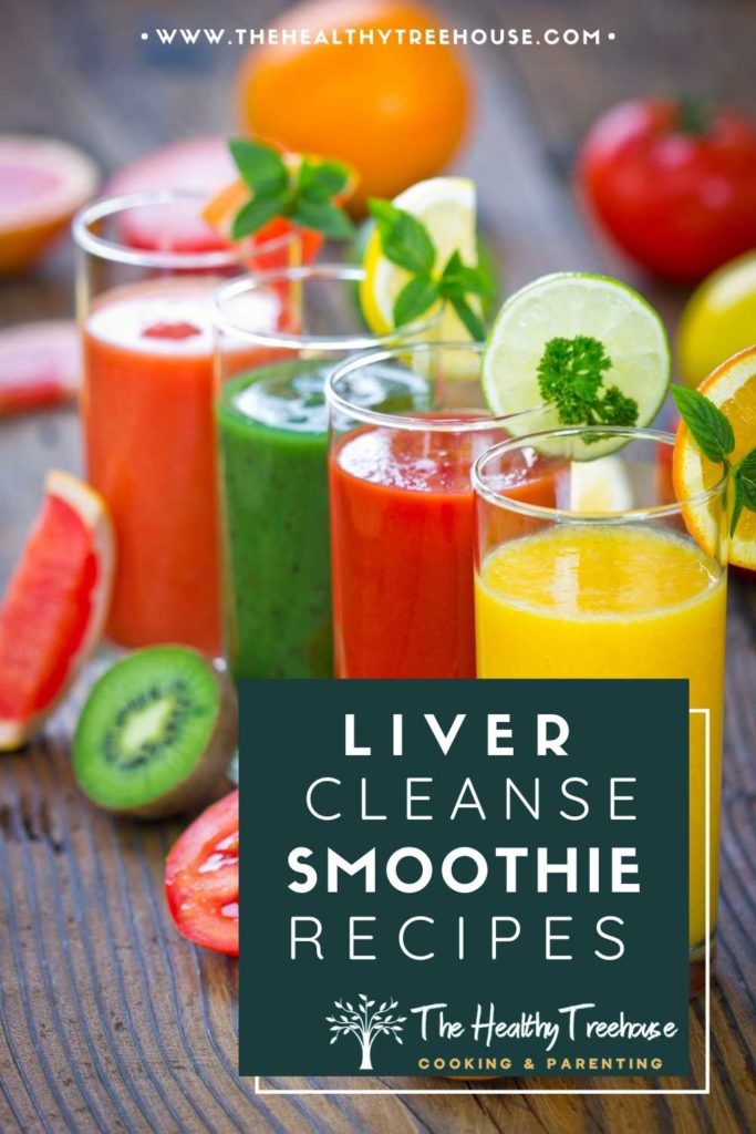 Liver Cleanse Smoothie Recipes - The Healthy Treehouse